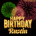 Wishing You A Happy Birthday, Rustin! Best fireworks GIF animated greeting card.