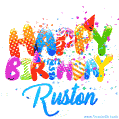 Happy Birthday Ruston - Creative Personalized GIF With Name