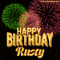 Wishing You A Happy Birthday, Rusty! Best fireworks GIF animated greeting card.