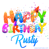 Animated GIF with colorful, festive 'Happy Birthday Rusty' text decorated with patterns, a party hat, and falling confetti. A vibrant and cheerful design for birthday celebrations.