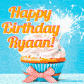 A cheerful animated GIF of a cupcake with creamy frosting, a red checkered ribbon, and a bright sparkler on top. The text 'Happy Birthday Ryaan!' is displayed in vibrant orange and red.