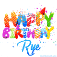 Happy Birthday Rye - Creative Personalized GIF With Name