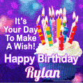 It's Your Day To Make A Wish! Happy Birthday Rylan!