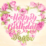 A stunning heart made of pink roses surrounds the elegant script text 'Happy Birthday Saaru' on a soft beige background. Animated sparkles add a magical and festive feel.