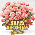 Birthday wishes to Sadie with a charming GIF featuring pink roses, butterflies and golden quote