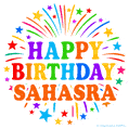 Happy Birthday Sahasra' GIF with rainbow-colored letters, colorful stars, and fireworks on white background.
