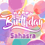 A vibrant name GIF featuring colorful balloons in shades of pink, orange, and yellow with the bold text 'Happy Birthday Sahasra' in festive fonts, creating a lively birthday vibe.