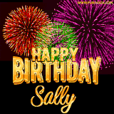 A golden 'Happy Birthday Sally' message with vibrant fireworks in the background, creating a festive and celebratory vibe in this animated name GIF.