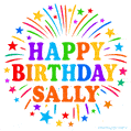 Happy Birthday Sally' GIF with rainbow-colored letters, colorful stars, and fireworks on white background.
