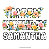 Animated pink and yellow flowers gently moving around the Happy Birthday Samantha text