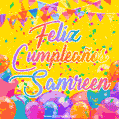 A bright and festive GIF with the text 'Feliz Cumpleaños Samreen' in Spanish in colorful fonts, surrounded by confetti, balloons, and festive banners on a vibrant yellow background.