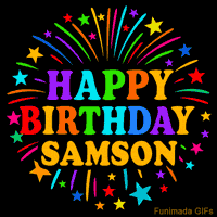 Vibrant animated GIF with 'Happy Birthday Samson' in rainbow-colored text, surrounded by colorful stars and fireworks on a black background.