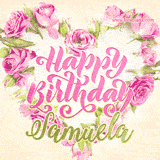 A stunning heart made of pink roses surrounds the elegant script text 'Happy Birthday Samuela' on a soft beige background. Animated sparkles add a magical and festive feel.