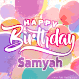 A vibrant name GIF featuring colorful balloons in shades of pink, orange, and yellow with the bold text 'Happy Birthday Samyah' in festive fonts, creating a lively birthday vibe.