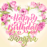 A stunning heart made of pink roses surrounds the elegant script text 'Happy Birthday Samyra' on a soft beige background. Animated sparkles add a magical and festive feel.