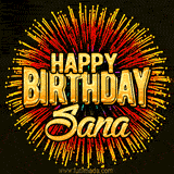 Golden 'Happy Birthday Sana' text accompanied by animated rainbow fireworks for a festive animated greeting.