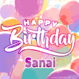 A vibrant name GIF featuring colorful balloons in shades of pink, orange, and yellow with the bold text 'Happy Birthday Sanai' in festive fonts, creating a lively birthday vibe.