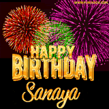 A golden 'Happy Birthday Sanaya' message with vibrant fireworks in the background, creating a festive and celebratory vibe in this animated name GIF.