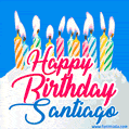 Happy Birthday GIF for Santiago with Birthday Cake and Lit Candles
