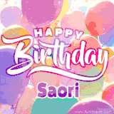 A vibrant name GIF featuring colorful balloons in shades of pink, orange, and yellow with the bold text 'Happy Birthday Saori' in festive fonts, creating a lively birthday vibe.