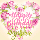 A stunning heart made of pink roses surrounds the elegant script text 'Happy Birthday Saphira' on a soft beige background. Animated sparkles add a magical and festive feel.