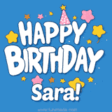 Colorful animated birthday card with the text 'HAPPY BIRTHDAY Sara!' in a white playful font surrounded by stars, hearts, and a party hat on a blue background.