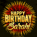 Golden 'Happy Birthday Sarahi' text accompanied by animated rainbow fireworks for a festive animated greeting.