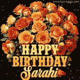 Animated bouquet of orange roses with moving butterfles and golden 'Happy Birthday Sarahi' text, surrounded by sparkling accents and a dark backdrop for a luxurious feel.