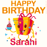 A vibrant and funny gift box character with a happy face dancing with a cupcake and the text 'Happy Birthday Sarahi,' surrounded by animated confetti and party vibes.