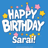 Colorful animated birthday card with the text 'HAPPY BIRTHDAY Sarai!' in a white playful font surrounded by stars, hearts, and a party hat on a blue background.