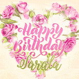 A stunning heart made of pink roses surrounds the elegant script text 'Happy Birthday Sarala' on a soft beige background. Animated sparkles add a magical and festive feel.