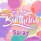 A vibrant name GIF featuring colorful balloons in shades of pink, orange, and yellow with the bold text 'Happy Birthday Saray' in festive fonts, creating a lively birthday vibe.