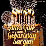 A chocolate birthday cake with glowing candles, the German text 'Alles Gute zum Geburtstag Sargun,' and vibrant fireworks lighting up the background in an animated GIF.