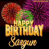 A golden 'Happy Birthday Sargun' message with vibrant fireworks in the background, creating a festive and celebratory vibe in this animated name GIF.