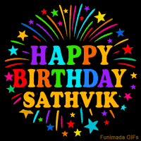 Vibrant animated GIF with 'Happy Birthday Sathvik' in rainbow-colored text, surrounded by colorful stars and fireworks on a black background.