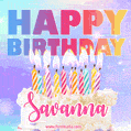 Animated Happy Birthday Cake with Name Savanna and Burning Candles