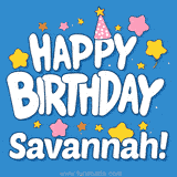 Colorful animated birthday card with the text 'HAPPY BIRTHDAY Savannah!' in a white playful font surrounded by stars, hearts, and a party hat on a blue background.