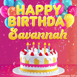 Pink-themed animated greeting with balloons, confetti, and a frosted cake under the message 'Happy Birthday Savannah' in bold rounded yellow font.