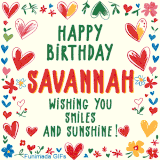 A colorful animated card for Savannah’s birthday featuring playful hearts, cheerful flowers, and a handwritten message wishing smiles and sunshine.