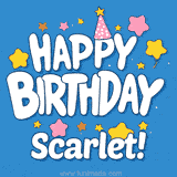 Colorful animated birthday card with the text 'HAPPY BIRTHDAY Scarlet!' in a white playful font surrounded by stars, hearts, and a party hat on a blue background.