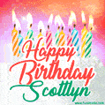 Happy Birthday GIF for Scottlyn with Birthday Cake and Lit Candles