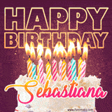 A colorful birthday cake topped with lit candles, with the words 'Happy Birthday Sebastiana' in bold glowing letters on a burgundy background. Animated flames add a festive touch.