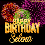 A golden 'Happy Birthday Selena' message with vibrant fireworks in the background, creating a festive and celebratory vibe in this animated name GIF.