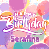 A vibrant name GIF featuring colorful balloons in shades of pink, orange, and yellow with the bold text 'Happy Birthday Serafina' in festive fonts, creating a lively birthday vibe.