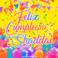A bright and festive GIF with the text 'Feliz Cumpleaños Shaddai' in Spanish in colorful fonts, surrounded by confetti, balloons, and festive banners on a vibrant yellow background.