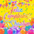 A bright and festive GIF with the text 'Feliz Cumpleaños Shaelyn' in Spanish in colorful fonts, surrounded by confetti, balloons, and festive banners on a vibrant yellow background.