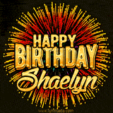 Golden 'Happy Birthday Shaelyn' text accompanied by animated rainbow fireworks for a festive animated greeting.