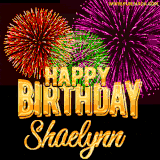 A golden 'Happy Birthday Shaelynn' message with vibrant fireworks in the background, creating a festive and celebratory vibe in this animated name GIF.