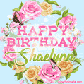 A charming animated GIF featuring 'Happy Birthday Shaelynn' in pink and green text, surrounded by delicate roses, leaves, and fluttering butterflies on a soft light blue pastel background.