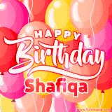 A vibrant name GIF featuring colorful balloons in shades of pink, orange, and yellow with the bold text 'Happy Birthday Shafiqa' in festive fonts, creating a lively birthday vibe.